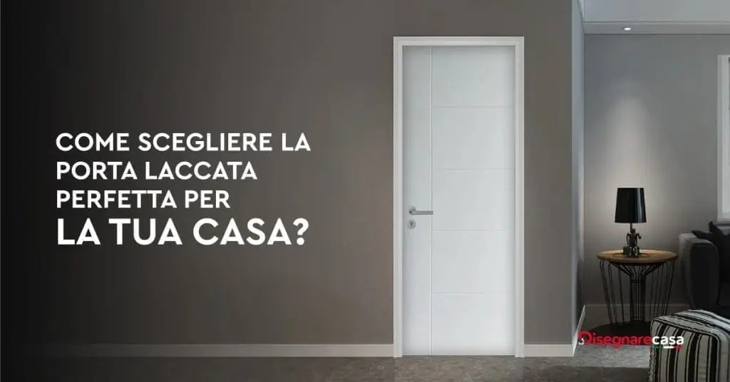 Come Scegliere La Porta Laccata Perfetta per La tua casa