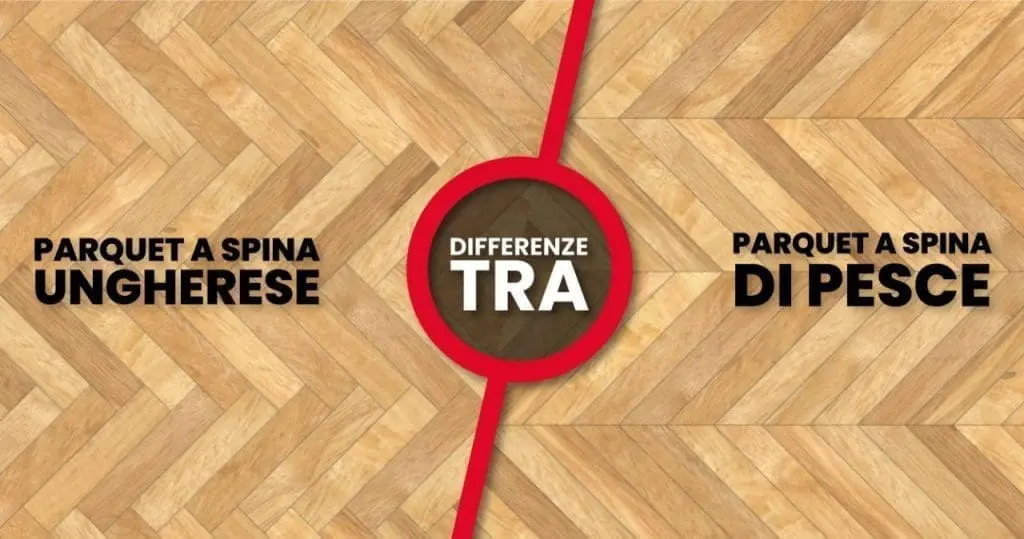 Differenze Parquet a spina ungherese vs di pesce