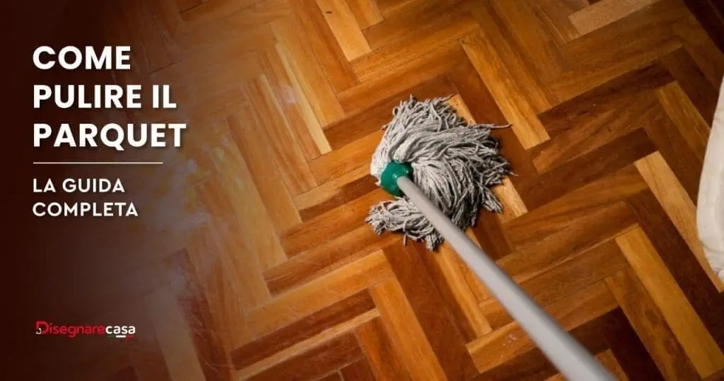 Come Pulire Il Parquet