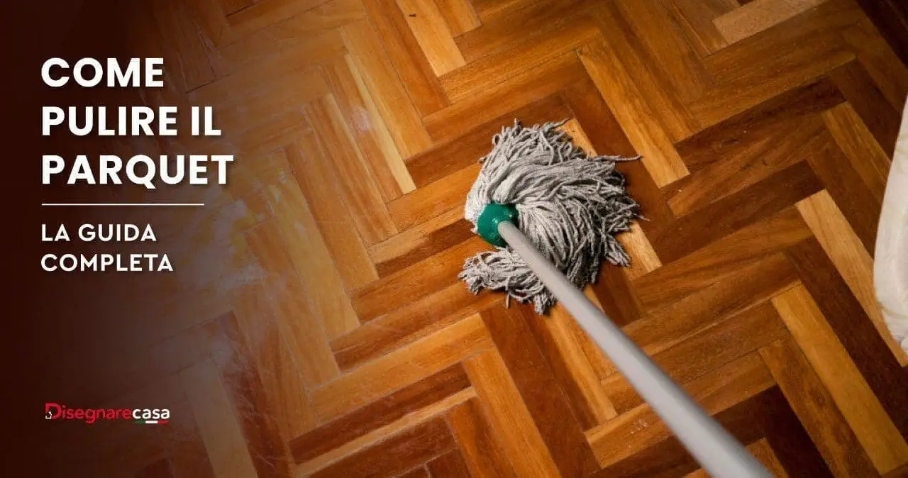 Come Pulire Il Parquet