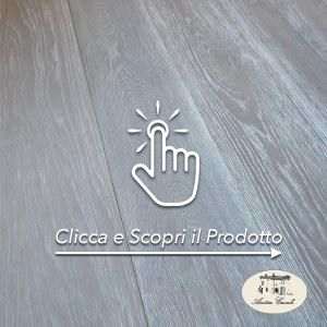 PARQUET PREFINITI – PAVIMENTO IN ROVERE GREY SPAZZOLATO – PLANCIA INTERA