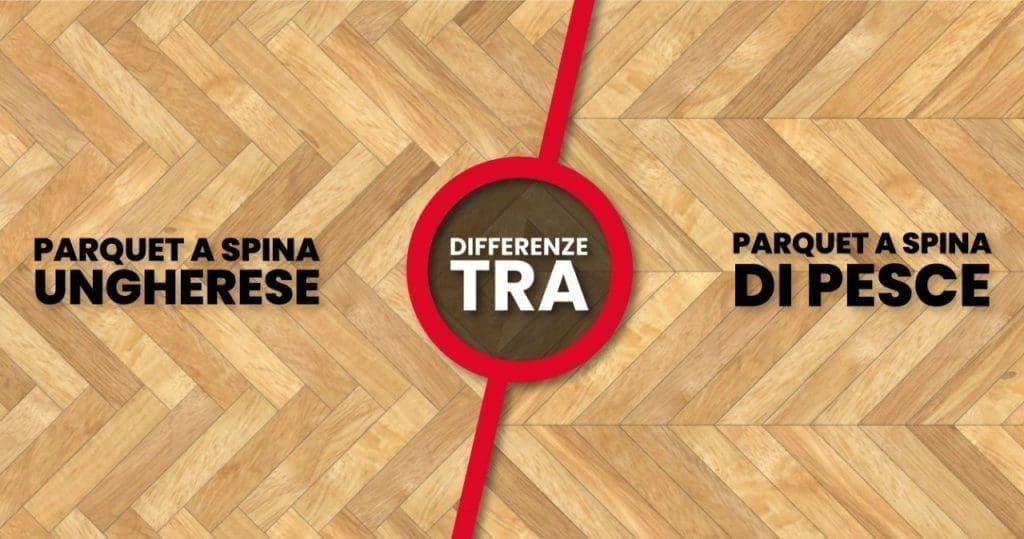 Differenze Parquet a spina ungherese vs di pesce